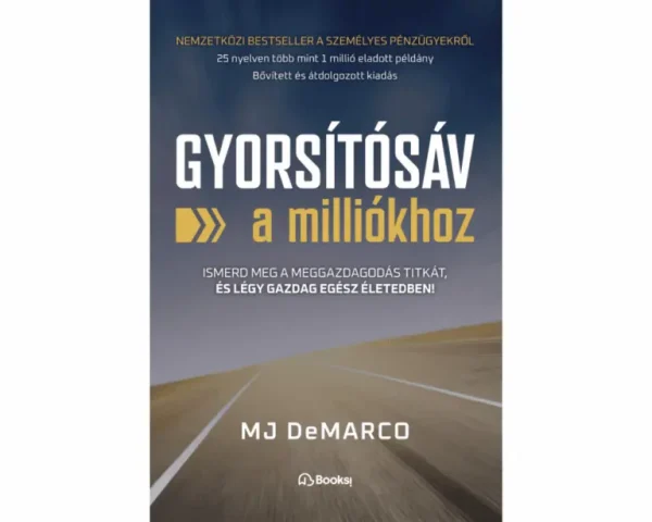MJ DeMarco – Gyorsítósáv a milliókhoz (bővített kiadás)