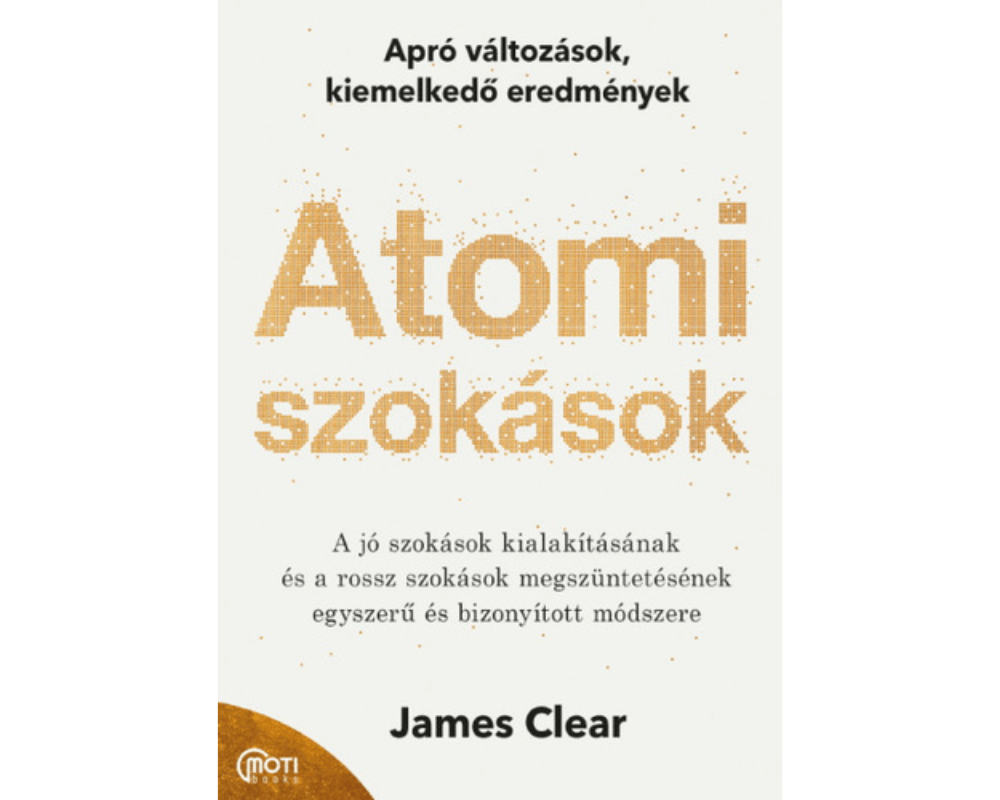 Atomi szokások – Apró változások, kiemelkedő eredmények