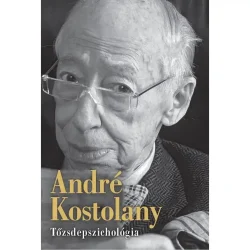 André Kostolany - Tőzsdepszichológia
