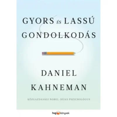 gyors és lassú gondolkodás gyors és lassú gondolkodás